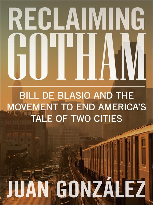 Title details for Reclaiming Gotham by Juan González - Available
